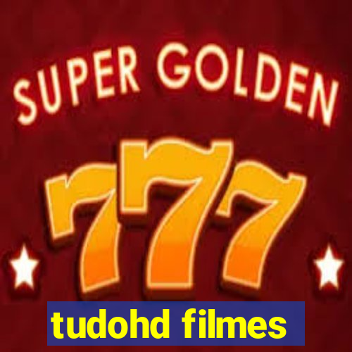 tudohd filmes